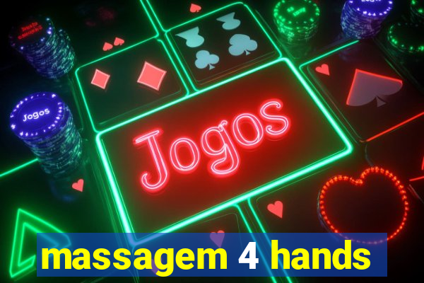 massagem 4 hands